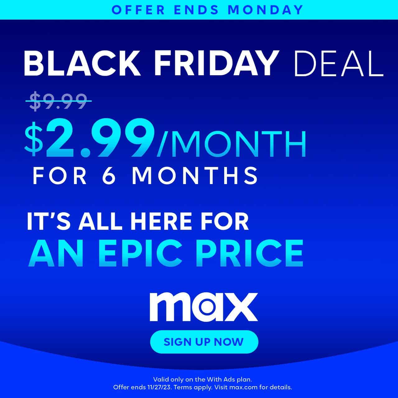 Final Chance! Max Black Friday Deal - $2.99 Per Month For 6 Months - Mile  High on the Cheap